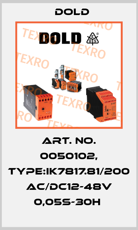 Art. No. 0050102, Type:IK7817.81/200 AC/DC12-48V 0,05S-30H  Dold