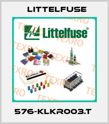 576-KLKR003.T  Littelfuse