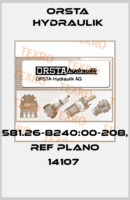 581.26-8240:00-208, REF PLANO 14107  Orsta Hydraulik