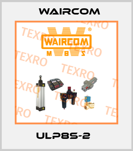 ULP8S-2   Waircom