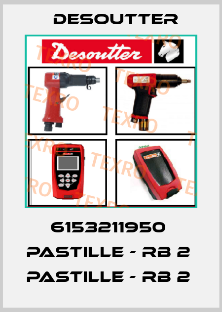 6153211950  PASTILLE - RB 2  PASTILLE - RB 2  Desoutter