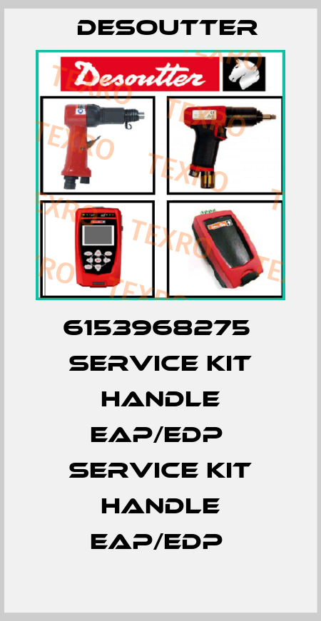 6153968275  SERVICE KIT HANDLE EAP/EDP  SERVICE KIT HANDLE EAP/EDP  Desoutter