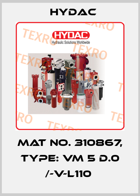 Mat No. 310867, Type: VM 5 D.0 /-V-L110  Hydac