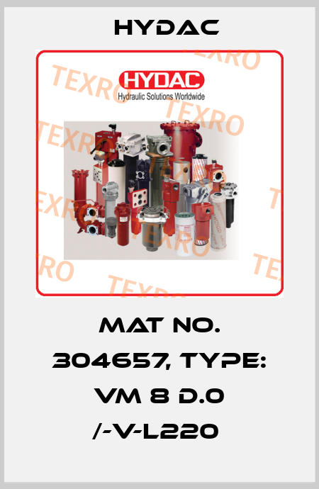 Mat No. 304657, Type: VM 8 D.0 /-V-L220  Hydac