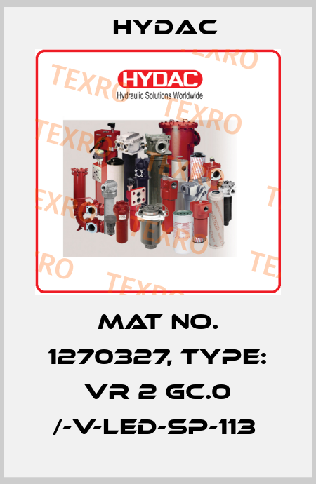 Mat No. 1270327, Type: VR 2 GC.0 /-V-LED-SP-113  Hydac
