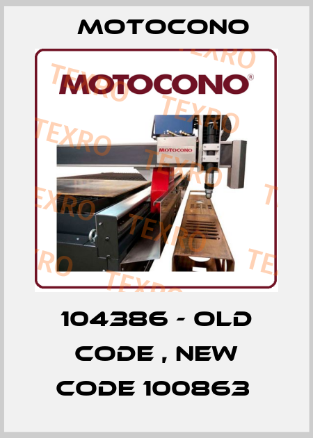 104386 - old code , new code 100863  Motocono