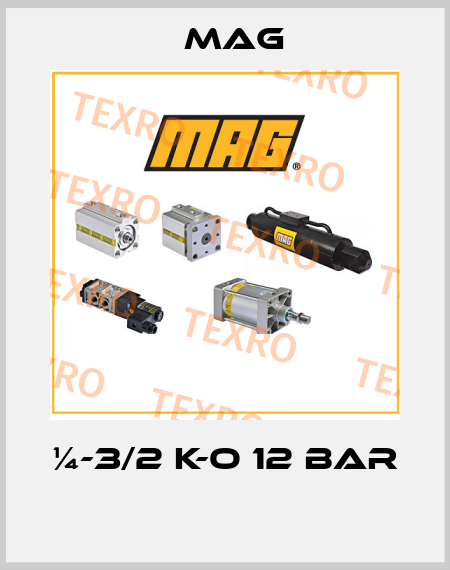 ¼-3/2 K-O 12 bar  Mag