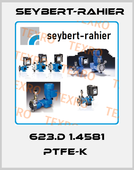 623.D 1.4581 PTFE-K  Seybert-Rahier