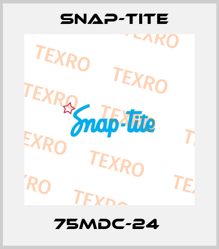 75MDC-24  Snap-tite