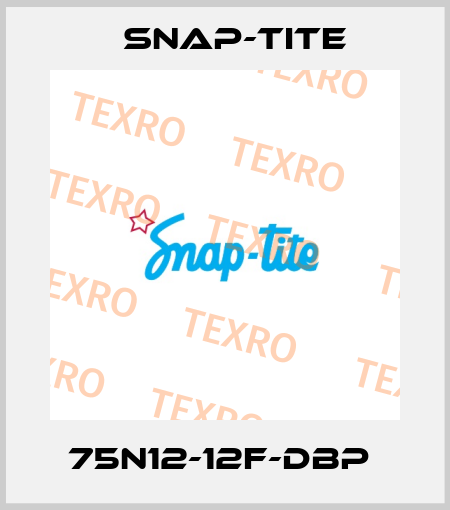 75N12-12F-DBP  Snap-tite