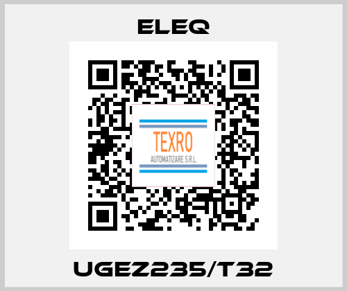 UGEZ235/T32 ELEQ