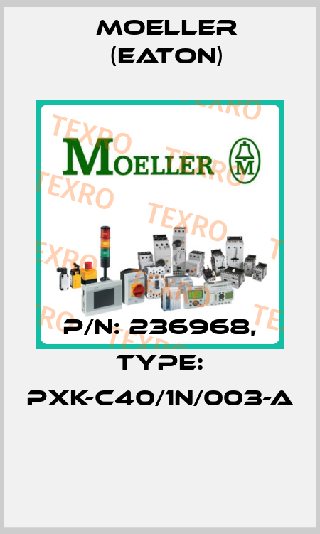P/N: 236968, Type: PXK-C40/1N/003-A  Moeller (Eaton)
