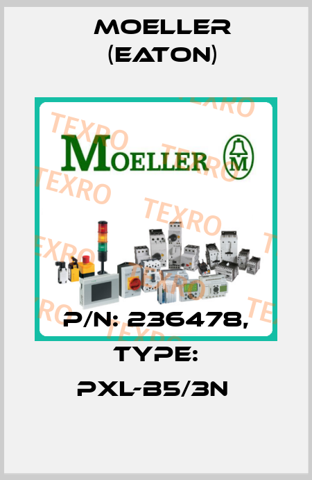 P/N: 236478, Type: PXL-B5/3N  Moeller (Eaton)