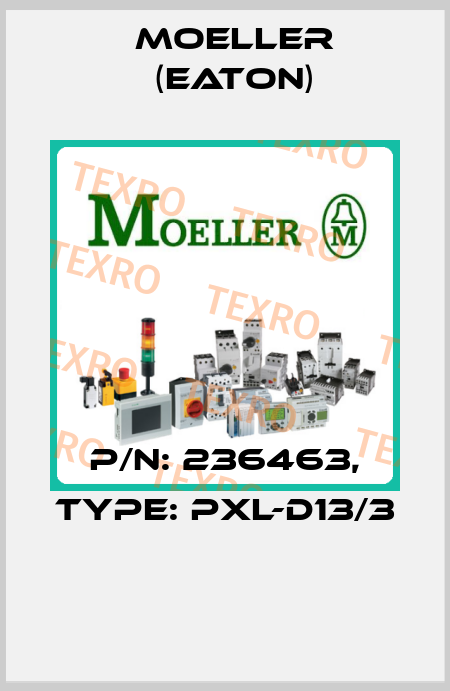 P/N: 236463, Type: PXL-D13/3  Moeller (Eaton)