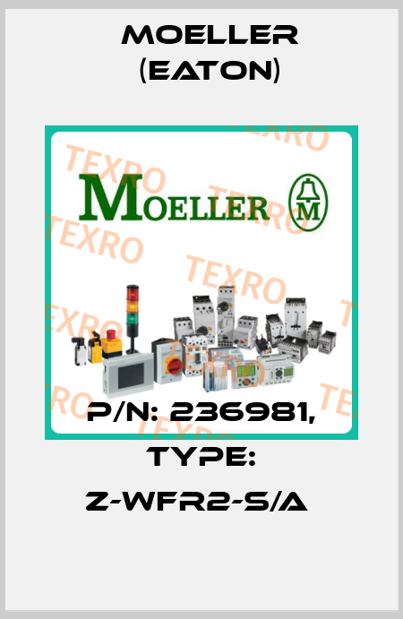 P/N: 236981, Type: Z-WFR2-S/A  Moeller (Eaton)