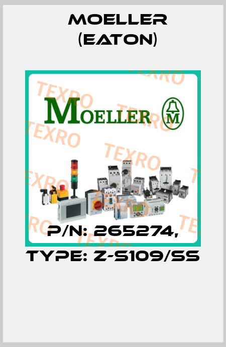 P/N: 265274, Type: Z-S109/SS  Moeller (Eaton)