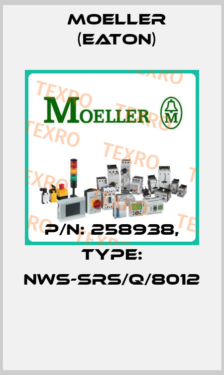 P/N: 258938, Type: NWS-SRS/Q/8012  Moeller (Eaton)