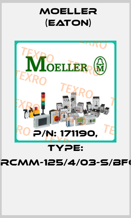 P/N: 171190, Type: FRCMM-125/4/03-S/BFQ  Moeller (Eaton)