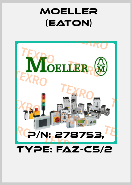 P/N: 278753, Type: FAZ-C5/2  Moeller (Eaton)