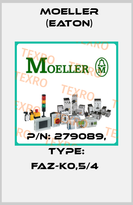 P/N: 279089, Type: FAZ-K0,5/4  Moeller (Eaton)