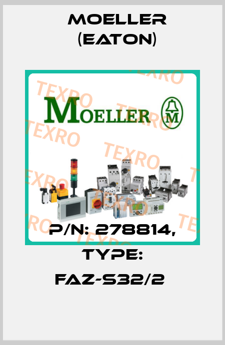P/N: 278814, Type: FAZ-S32/2  Moeller (Eaton)