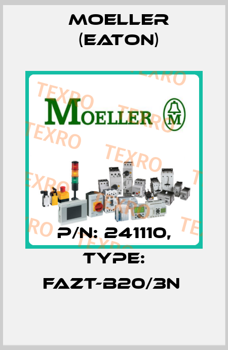 P/N: 241110, Type: FAZT-B20/3N  Moeller (Eaton)