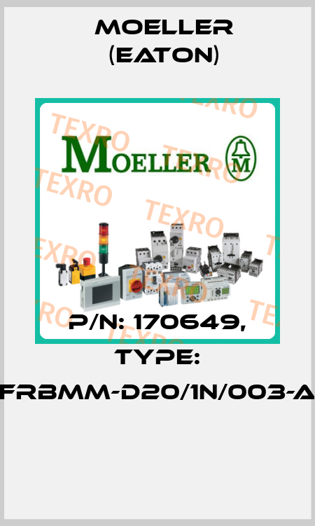P/N: 170649, Type: FRBMM-D20/1N/003-A  Moeller (Eaton)