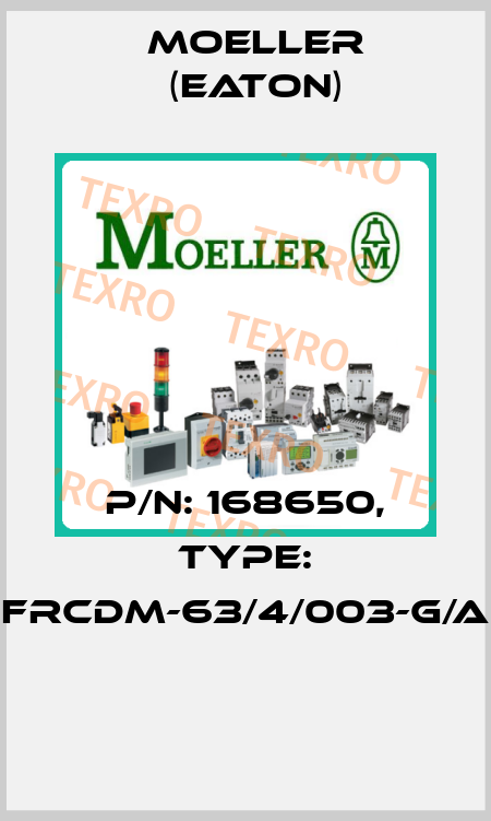 P/N: 168650, Type: FRCDM-63/4/003-G/A  Moeller (Eaton)