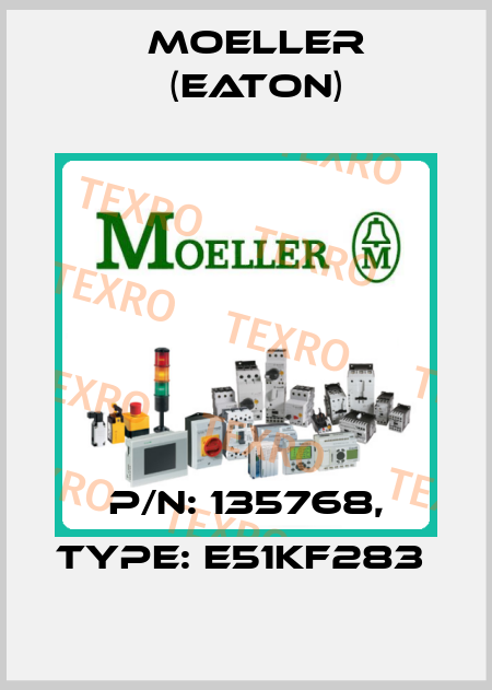 P/N: 135768, Type: E51KF283  Moeller (Eaton)