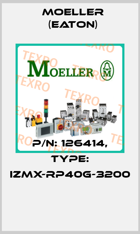 P/N: 126414, Type: IZMX-RP40G-3200  Moeller (Eaton)