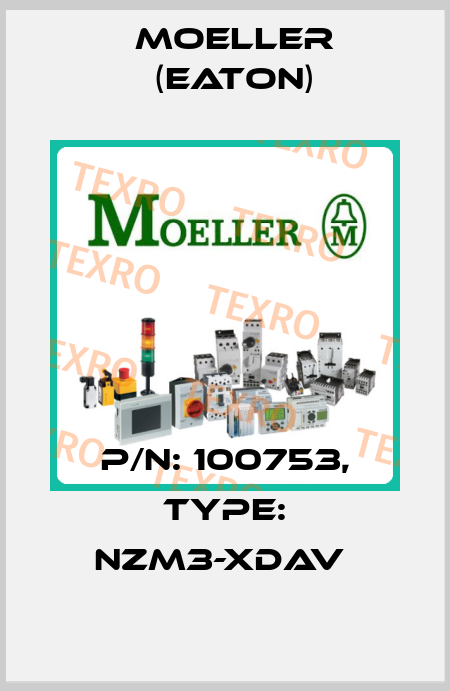 P/N: 100753, Type: NZM3-XDAV  Moeller (Eaton)