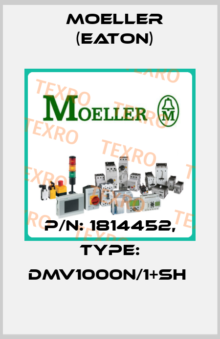P/N: 1814452, Type: DMV1000N/1+SH  Moeller (Eaton)