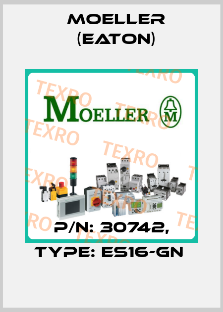 P/N: 30742, Type: ES16-GN  Moeller (Eaton)