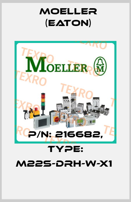 P/N: 216682, Type: M22S-DRH-W-X1  Moeller (Eaton)