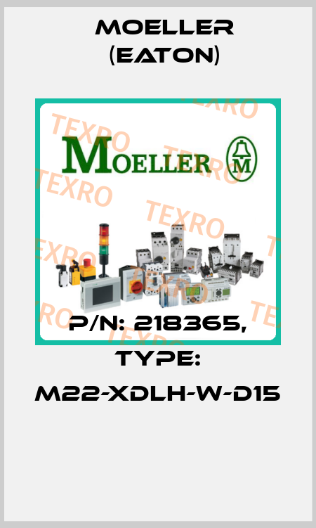 P/N: 218365, Type: M22-XDLH-W-D15  Moeller (Eaton)