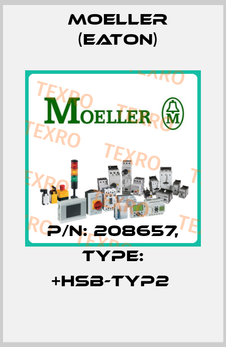 P/N: 208657, Type: +HSB-TYP2  Moeller (Eaton)