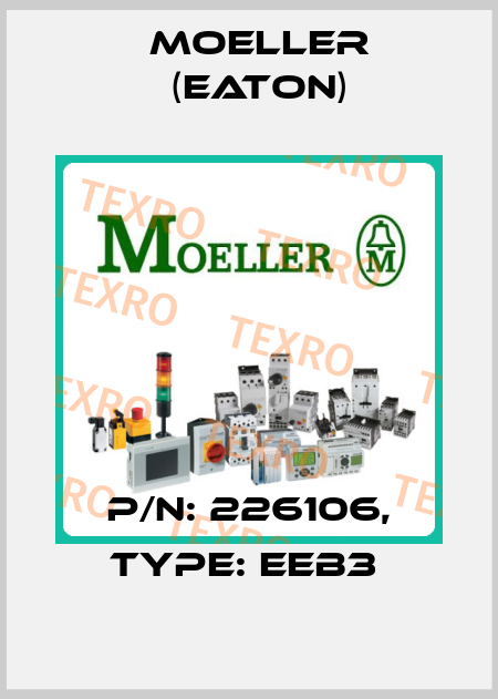 P/N: 226106, Type: EEB3  Moeller (Eaton)