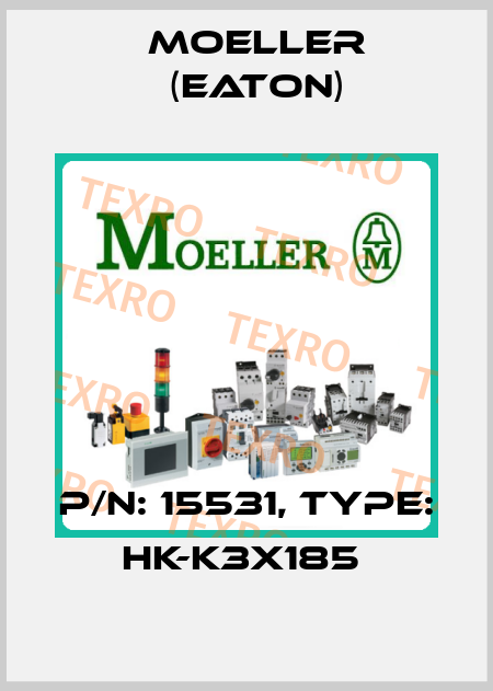 P/N: 15531, Type: HK-K3X185  Moeller (Eaton)