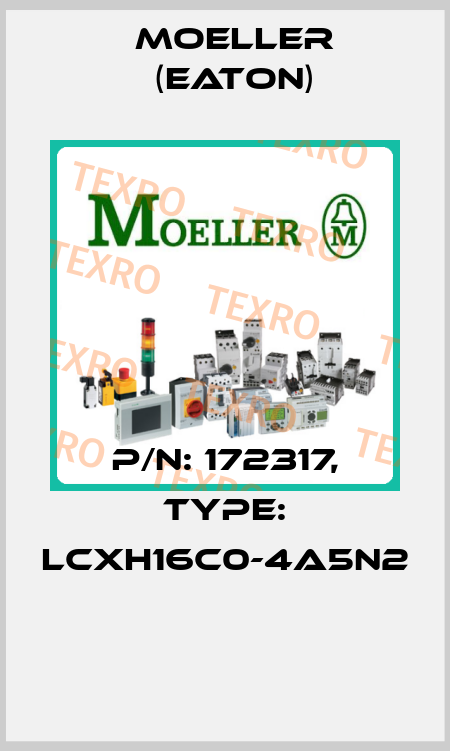 P/N: 172317, Type: LCXH16C0-4A5N2  Moeller (Eaton)