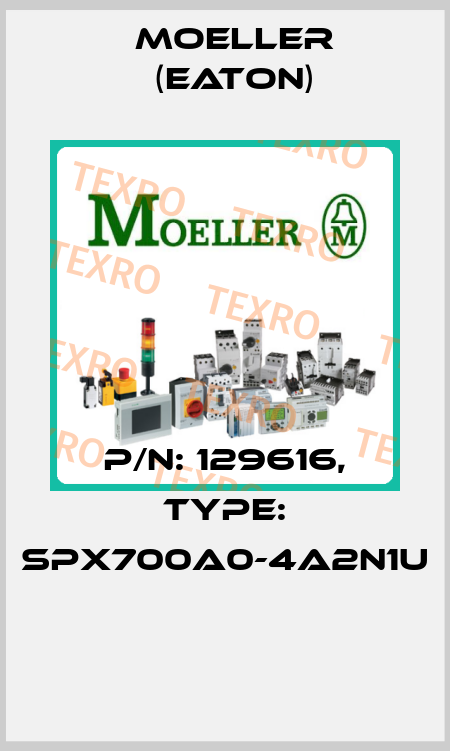 P/N: 129616, Type: SPX700A0-4A2N1U  Moeller (Eaton)