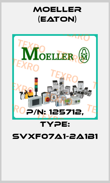 P/N: 125712, Type: SVXF07A1-2A1B1  Moeller (Eaton)