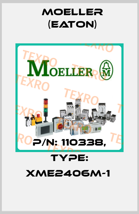 P/N: 110338, Type: XME2406M-1  Moeller (Eaton)