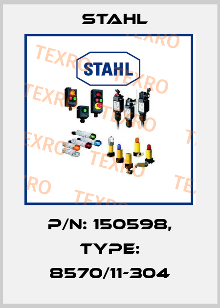 P/N: 150598, Type: 8570/11-304 Stahl
