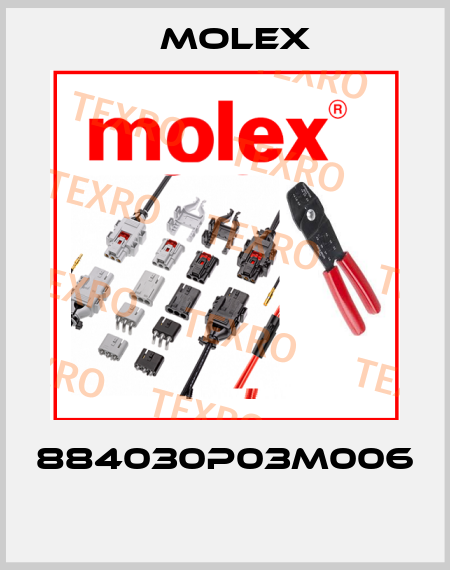 884030P03M006  Molex