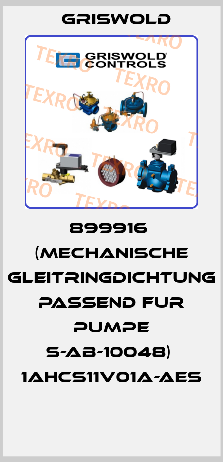 899916  (MECHANISCHE GLEITRINGDICHTUNG PASSEND FUR PUMPE S-AB-10048)  1AHCS11V01A-AES  Griswold