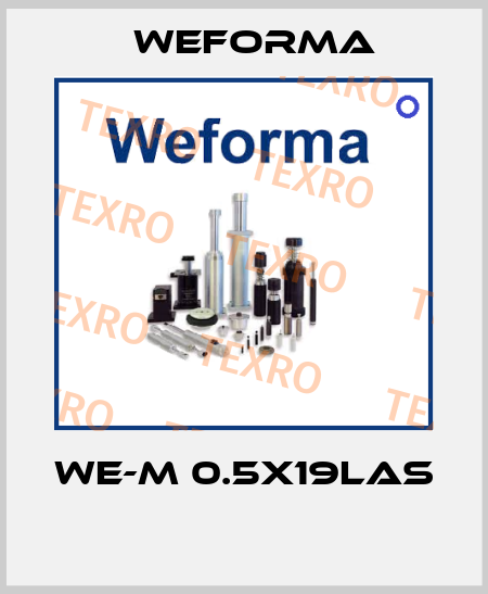 WE-M 0.5X19LAS  Weforma