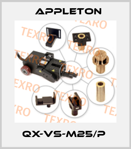 QX-VS-M25/P  Appleton