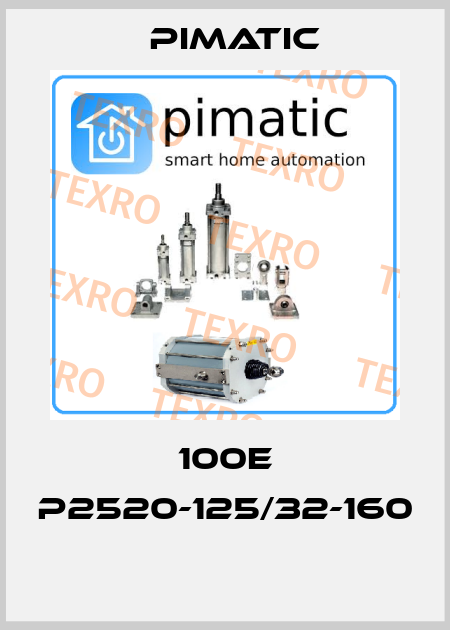 100E P2520-125/32-160  Pimatic