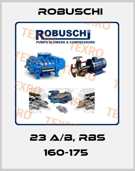 23 A/B, RBS 160-175  Robuschi