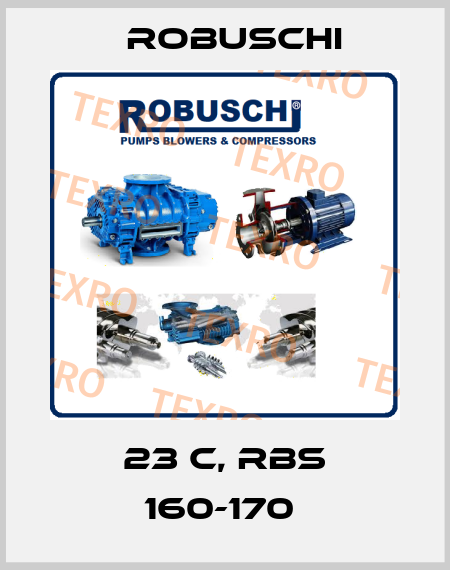 23 C, RBS 160-170  Robuschi